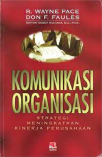Image of Komunikasi Organisasi : Strategi Meningkatkan Kinerja Perusahaan